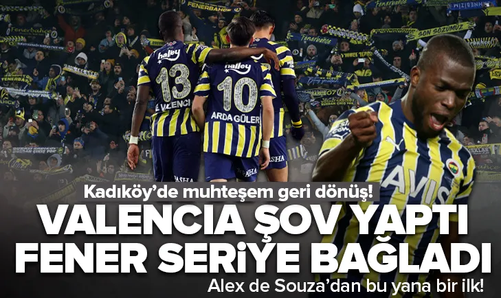 Valencia şov yaptı Fener seriye bağladı
