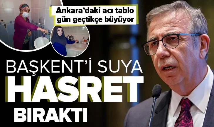 Mansur Yavaş Başkent’i suya hasret bıraktı