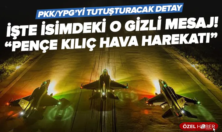 İşte operasyonun adının arkasındaki mesaj!