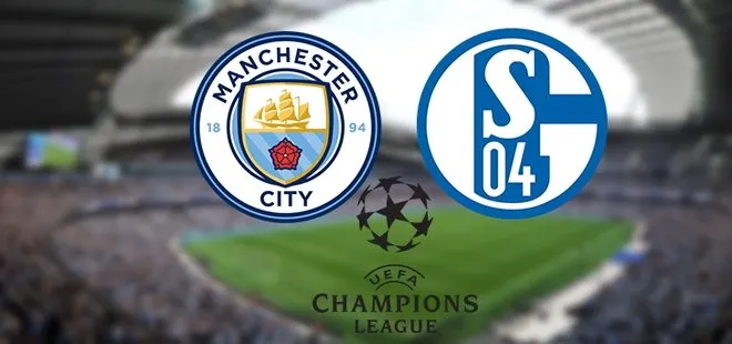 Manchester City - Schalke 04 maçı ne zaman, saat kaçta, hangi kanalda?