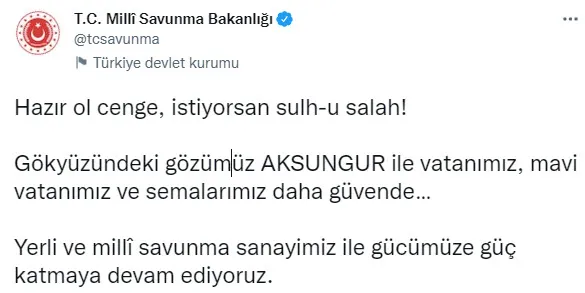 MSB’den AKSUNGUR mesajı: Hazır ol cenge, istiyorsan sulh-u salah