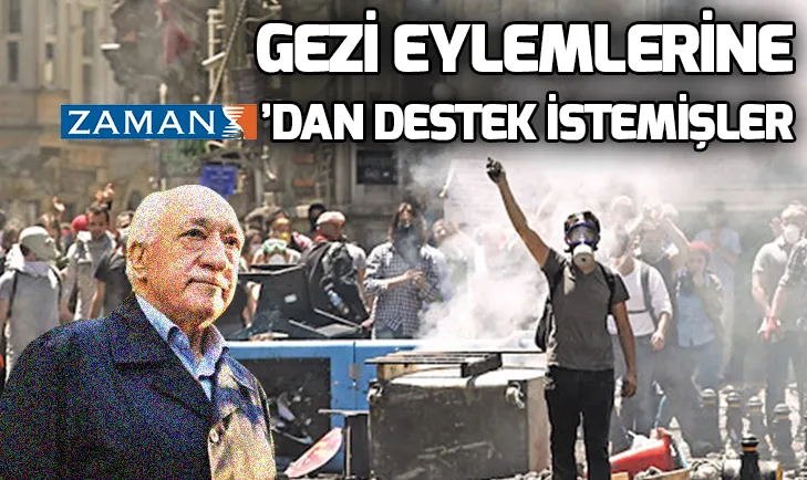 Gezi eylemlerine Zaman gazetesinden destek istemişler