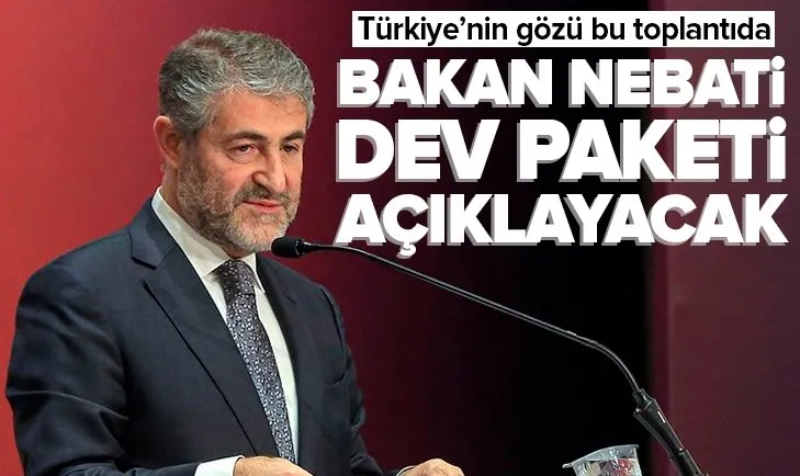 Türkiye’de gözler Bakan Nebati’de! Dev paketi açıklayacak | Ekonomide flaş gelişme