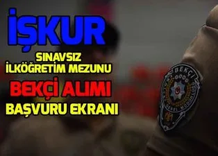 İŞKUR sınavsız ilköğretim mezunu bekçi alımı başvurusu nasıl yapılır? Bekçi alım şartları neler?