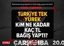 Türkiye Tek Yürek kim ne kadar bağış yaptı?