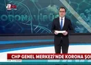 CHPde corona virüs alarmı! Kılıçdaroğlu ile de görüşmüş