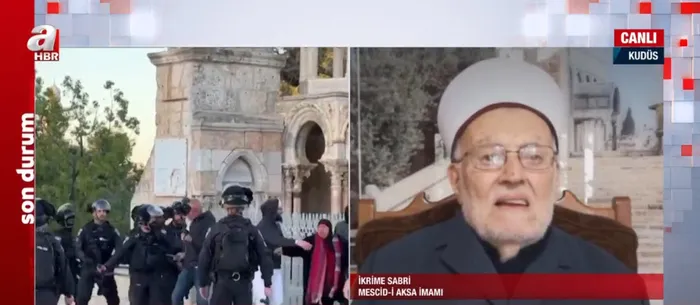 Mescid-i Aksa İmamı İkrime Sabri A Haber'de: Özellikle gençlerimiz hedef alınıyor - 1