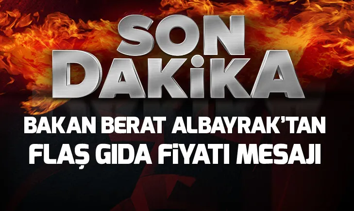 Son dakika: Bakan Berat Albayraktan gıda fiyatı mesajı