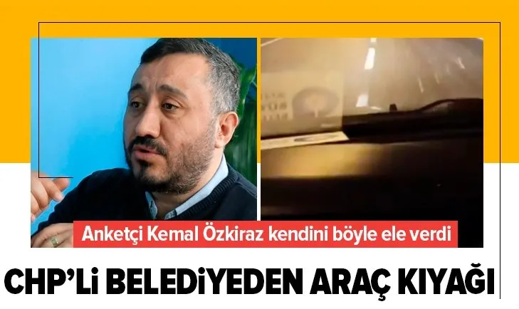 CHP’li belediyeden anketçi Kemal Özkiraz’a araç kıyağı!