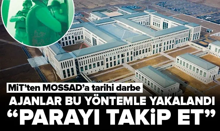 MİT’ten MOSSAD’a büyük darbe! Ajanlar bu yöntemle yakalanmış: Parayı takip et