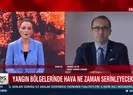 Yangın bölgelerinde hava ne zaman serinleyecek?