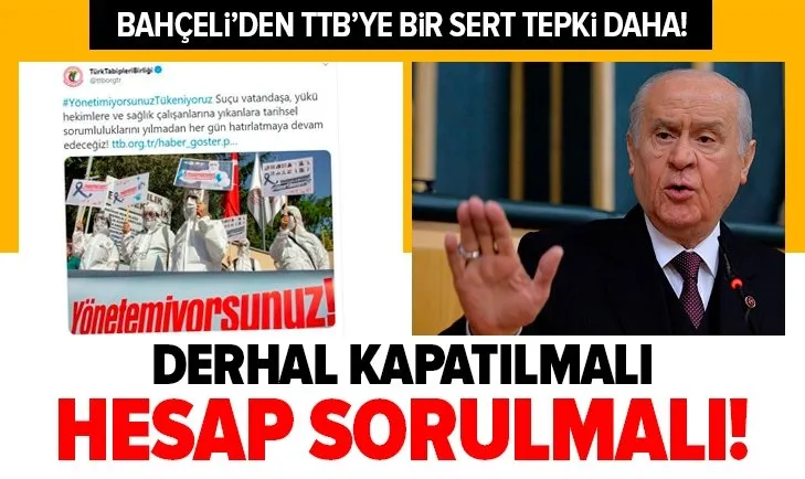 Son dakika: Bahçeli'den Türk Tabipler Birliği'ne bir sert tepki daha: Derhal kapatılmalı