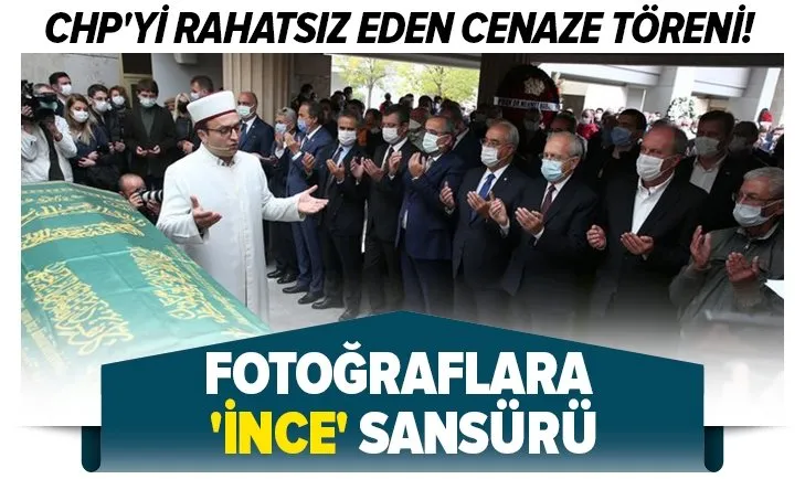 CHP’yi rahatsız eden cenaze töreni! Fotoğraflara ’İnce’ sansürü