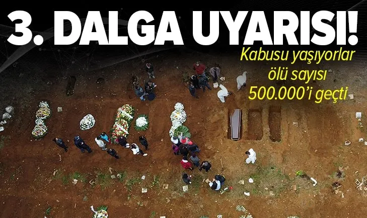 Uzmanlardan 3. dalga uyarısı! Brezilya’da ölü sayısı 500.000’i geçti