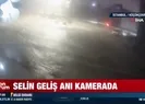 İstanbulda selin geliş anı kamerada