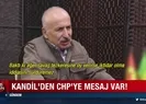 Kandilden CHPye mesaj var!