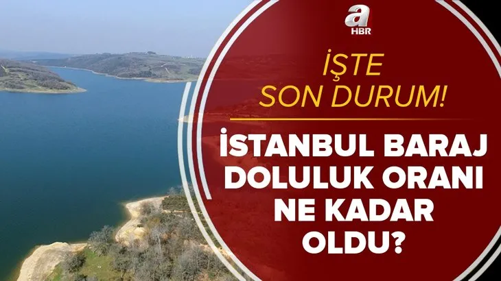 İstanbulluların yüzünü güldürecek haber! 5 Nisan İstanbul baraj doluluk oranı ne oldu? İşte son gelişmeler...