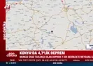 Konyada peş peşe korkutan depremler
