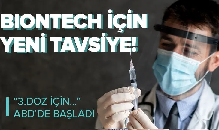 Üçüncü doz aşılamaları başlıyor! ABD’den BioNTech aşısı olanlar için 8 ay bekleme tavsiyesi