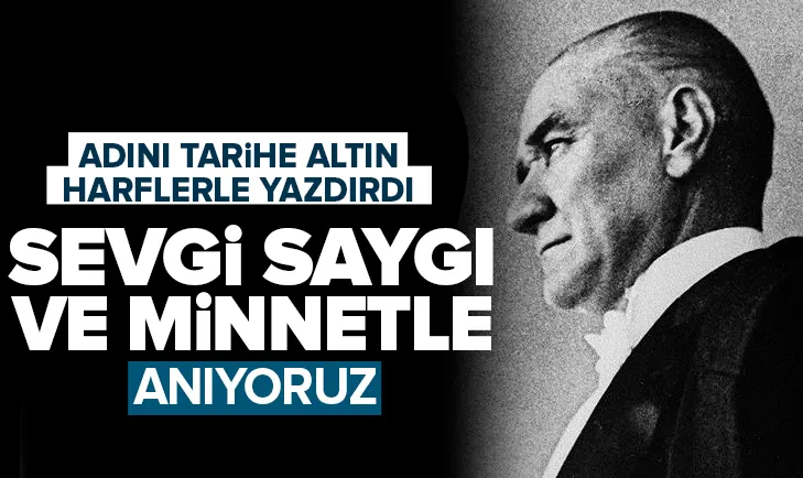 Türk ve dünya tarihine adı altın harflerle yazıldı!