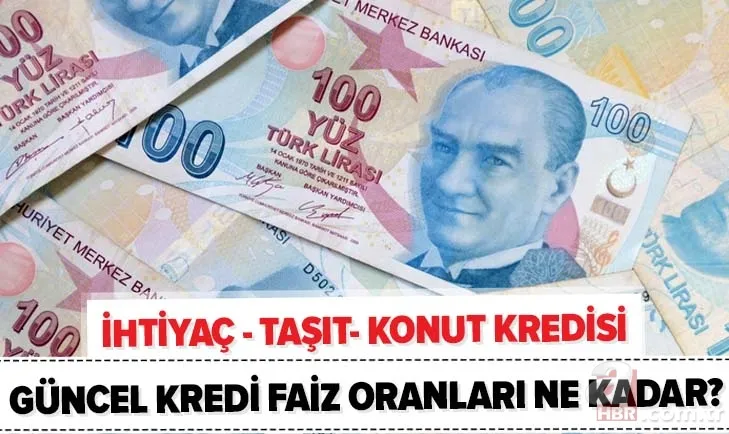 SON DAKİKA! Kredi faiz oranları son durum nedir? Halkbank, Vakıfbank, Ziraat ihtiyaç, taşıt, konut kredisi faiz oranları 1