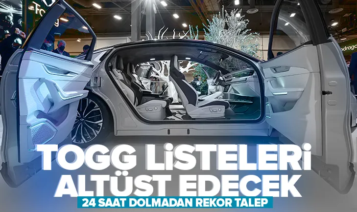 TOGGa sipariş rekoru! 24 saat dolmadan 17 bini aştı