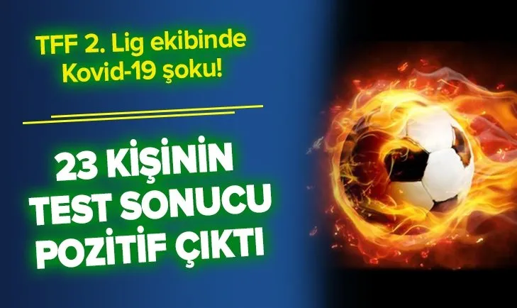 TFF 2. Lig ekibinde Covid-19 şoku yaşanıyor! 23 kişinin testi pozitif çıktı