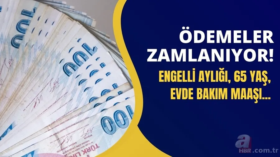 Engelli aylığı, 65 yaş, kıdem tazminatı, evde bakım maaşı değişiyor! Ödemeler zamlanıyor 1
