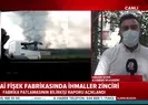 Havai fişek fabrikasında ihmaller zinciri