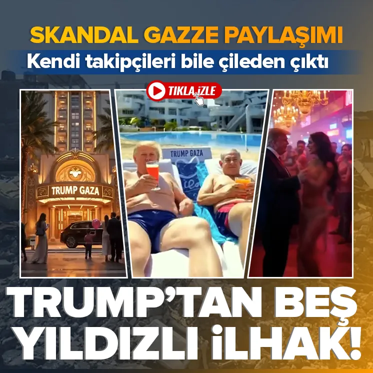Trumptan skandal Gazze paylaşımı!