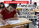 KPSS soruları cevapları ne zaman açıklanacak? 2019 KPSS soru cevapları nelerdir?
