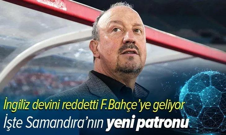 Samandıra’nın yeni patronu Rafael Benitez! İngiliz devi Everton’ı reddetti Fenerbahçe’ye geliyor