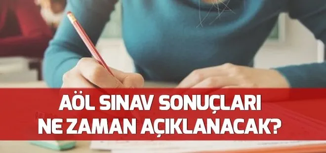 AÖL sınav sonuçları ne zaman açıklanacak? 2018