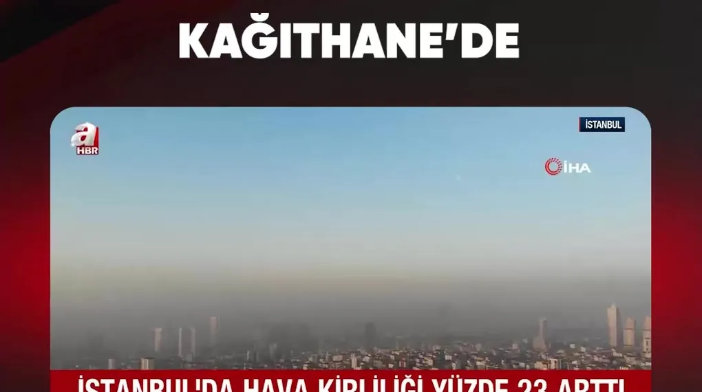 EN KİRLİ HAVA KAĞITHANE'DE