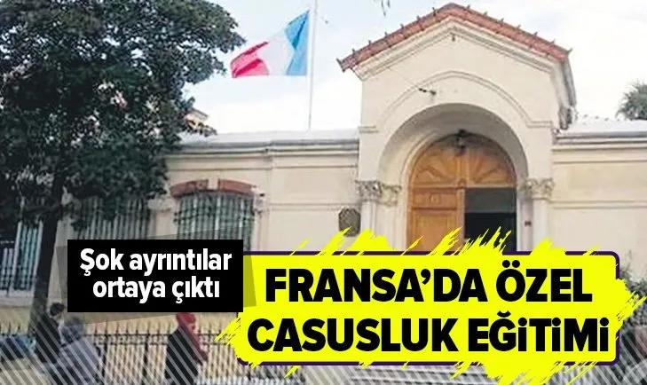 Fransa’da özel casusluk eğitimi! Şok ayrıntılar ortaya çıktı...