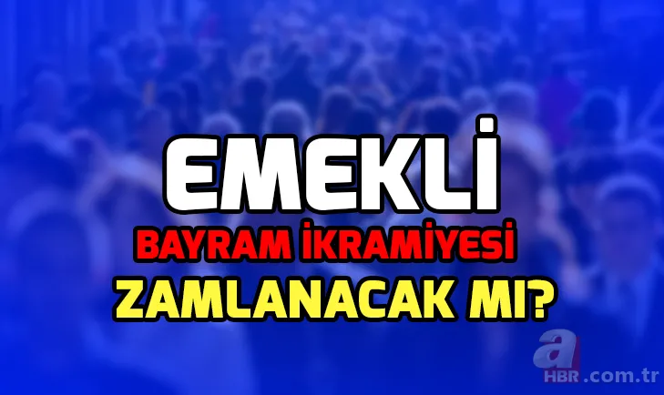 2019 emekli bayram ikramiyesi ne zaman verilecek? Emekli bayram ikramiyesi zam oldu mu? (SON DAKİKA) 1