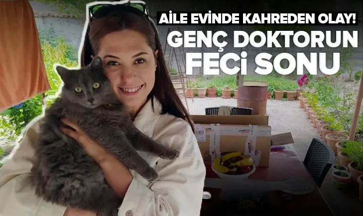 Aile evinde kahreden olay! Genç doktorun feci sonu