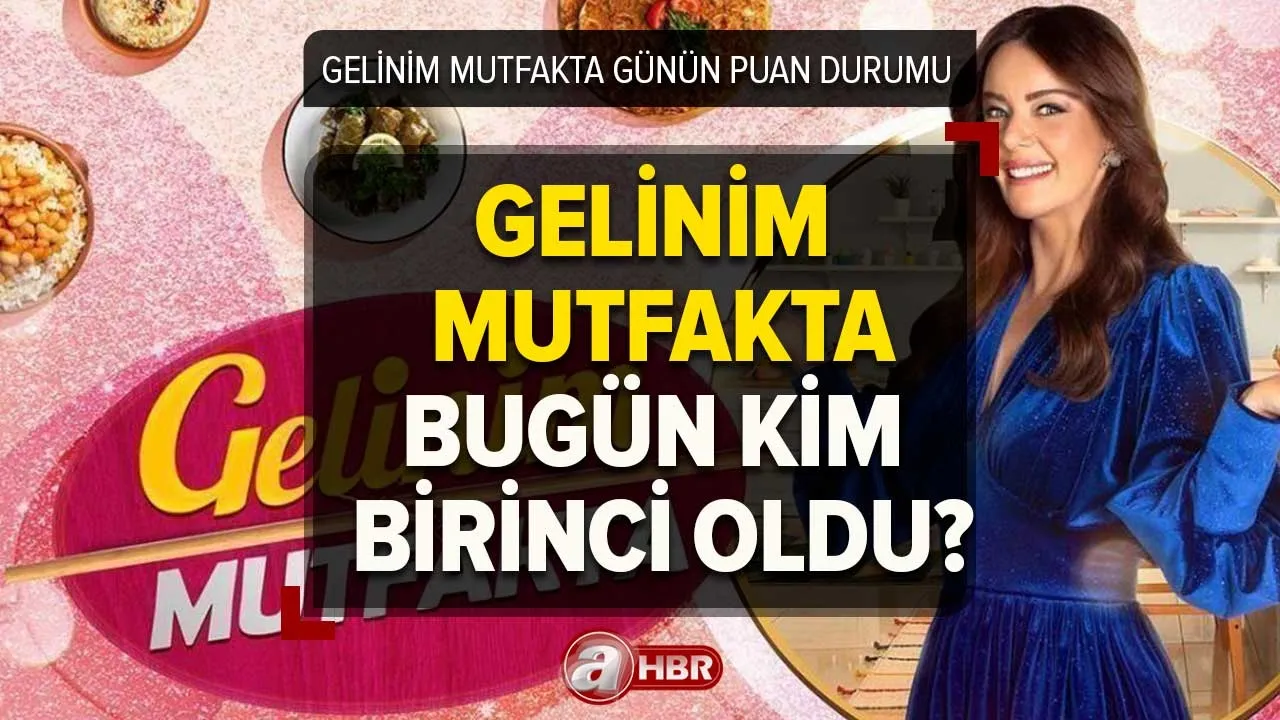 Gelinim Mutfakta 24 Mart PUAN DURUMU! Gelinim Mutfakta bugün kim birinci oldu, çeyrek altını kim kazandı?