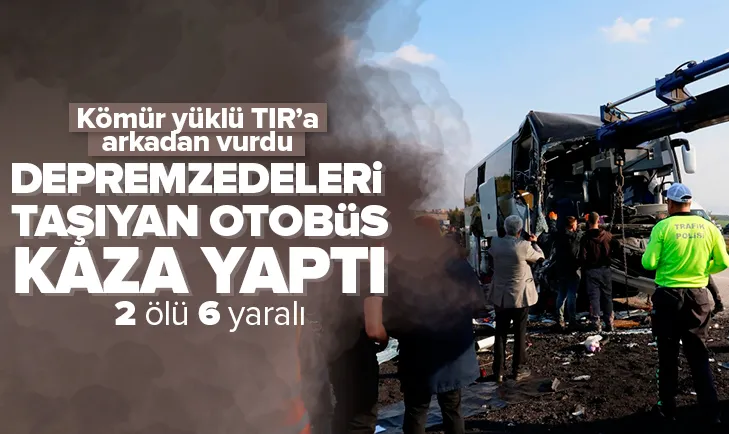 Depremzedeleri taşıyan otobüs kaza yaptı: 2 ölü