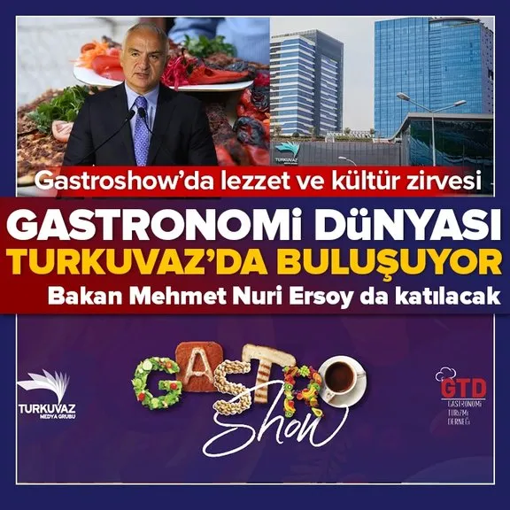 Turkuvaz Medya Grubu lezzetleri ve kültürleri buluşturuyor! Türk Gastronomi Dünyası Gastroshow’da bir araya geliyor...
