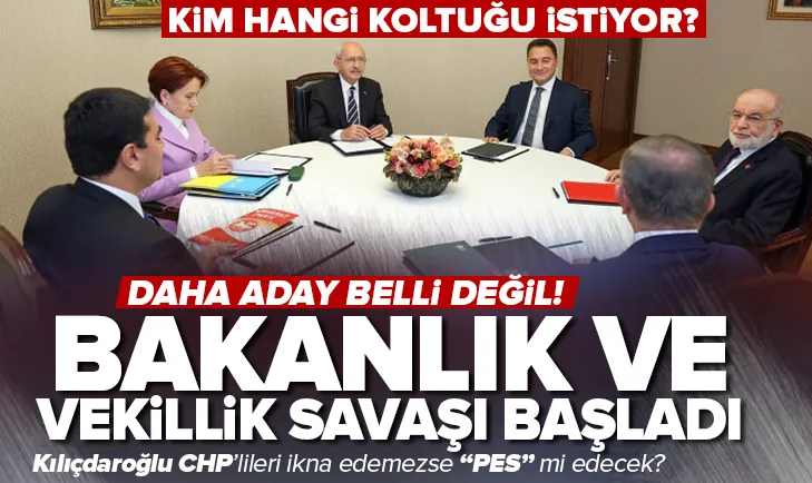 6’lı masada bakanlık-vekil dağılımı kaosu