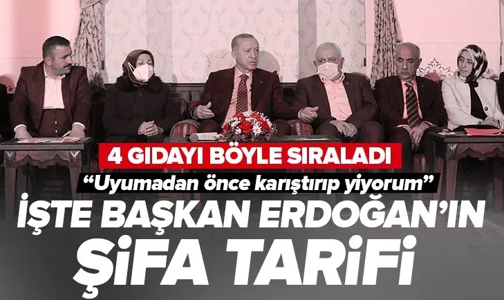 İşte Başkan Erdoğan’ın şifa tarifi! Uyumadan önce bu dört gıdayı karıştırıp tüketiyorum