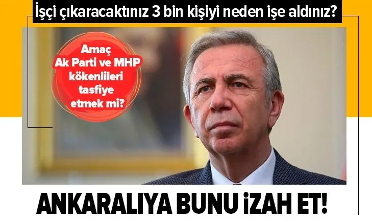 AK Parti’li Sinan Burhan’dan Mansur Yavaş’a sert tepki: İşçi çıkaracaktınız 3 bin kişiyi neden işe aldınız?