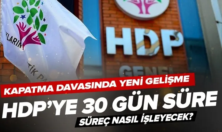 HDP’nin kapatılmasında yeni gelişme! Partiye savunma için 30 günlük süre verildi!