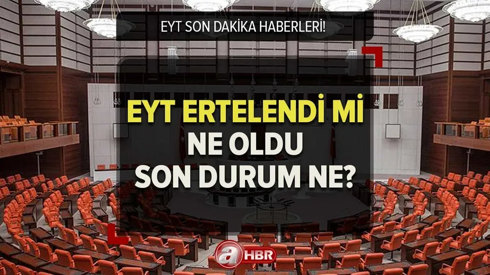 EYT ertelendi mi, hangi tarihte çıkacak? 13 ŞUBAT EYT son durum ne? 2023 SSK,BAĞ-KUR emeklilik başvuruları ne zaman?