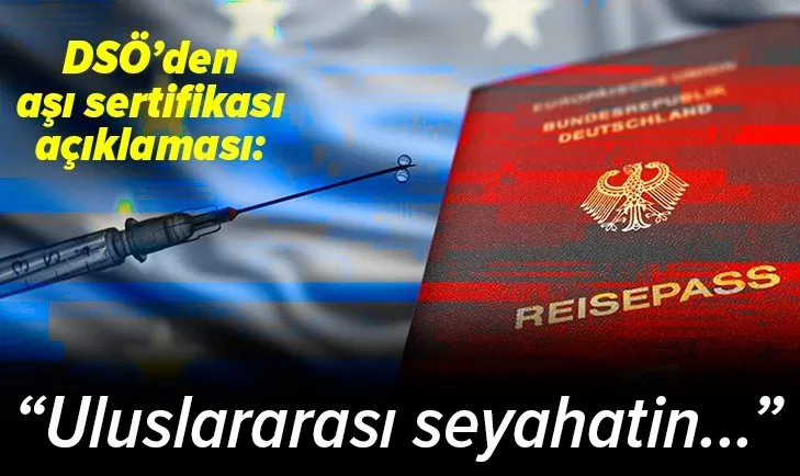 DSÖ'den Covid-19 aşı sertifikası açıklaması: Uluslararası seyahatin...