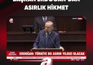 BAŞKAN ERDOĞAN'DAN ASIRLIK HİKMET
