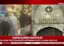 Kapalıçarşı kapatıldı