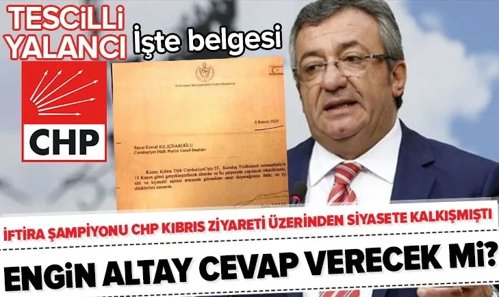 CHP'li Engin Altay'ın yalanı ortaya çıktı! Kılıçdaroğlu ve Akşener KKTC'ye çağrılmış