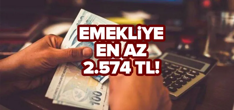 Zam netleşiyor: Emekliye en az 2.574 TL!